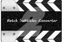 Batch Subtitles Converter 2.2 Portable